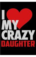 I Love My Crazy DAUGHTER