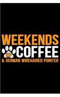 Weekends Coffee & German Wirehaired Pointer