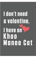 I don't need a valentine, I have a Khao Manee Cat