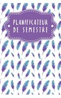 Planificateur de semestre: Planificateur de semestre pour les étudiants et les élèves avec un horaire pour 4 semestres - Design: Plumes