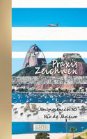 Praxis Zeichnen - A3 Übungsbuch 30: Rio de Janeiro(30 Praxis Zeichnen A3 Übungsbuch)