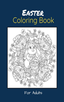 Easter Coloring Book For Adults: An Awesome Easter Coloring Book for Adults & Teens with Fun and Relaxing Designs & Eggs Mandalas, Including Different Easter elements