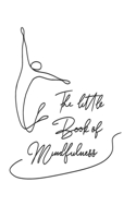 Little Book of Mindfulness