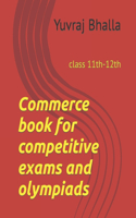 Commerce book for competitive exams and olympiads: class 11th-12th