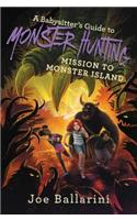 A Babysitter's Guide to Monster Hunting #3: Mission to Monster Island