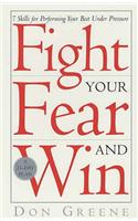 Fight Your Fear And Win