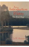 An An Introduction to Poetry Introduction to Poetry: The River Sings
