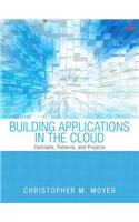 Building Applications in the Cloud: Concepts, Patterns, and Projects