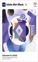 Adobe After Effects Classroom in a Book (2022 release): (Classroom in a Book)