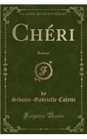 Chï¿½ri: Roman (Classic Reprint)