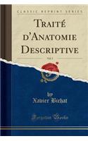 Traitï¿½ d'Anatomie Descriptive, Vol. 5 (Classic Reprint)