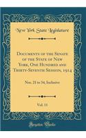 Documents of the Senate of the State of New York, One Hundred and Thirty-Seventh Session, 1914, Vol. 11: Nos. 21 to 34, Inclusive (Classic Reprint)