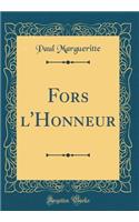 Fors l'Honneur (Classic Reprint)