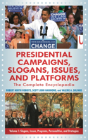 Presidential Campaigns, Slogans, Issues, and Platforms [3 Volumes]