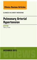 Pulmonary Arterial Hypertension, an Issue of Clinics in Chest Medicine