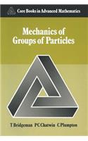 Mechanics of Groups of Particles: (Core books in advanced mathematics)