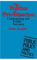 The Politics of Privatisation: Contracting Out Public Services