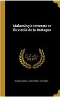 Malacologie terrestre et fluviatile de la Bretagne