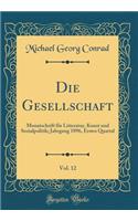 Die Gesellschaft, Vol. 12: Monatschrift für Litteratur, Kunst und Sozialpolitik; Jahrgang 1896, Erstes Quartal (Classic Reprint)