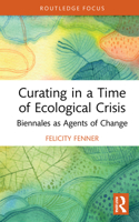 Curating in a Time of Ecological Crisis