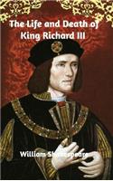 The Life and Death of King Richard III