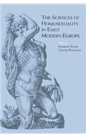 The Sciences of Homosexuality in Early Modern Europe