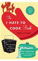 I Hate to Cook Book (50th Anniversary Edition)