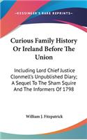 Curious Family History Or Ireland Before The Union