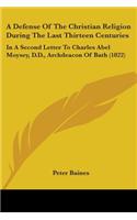 Defense Of The Christian Religion During The Last Thirteen Centuries