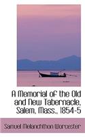A Memorial of the Old and New Tabernacle, Salem, Mass., 1854-5