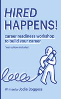 Hired Happens!: Career Readiness Workshop to Build Your Career