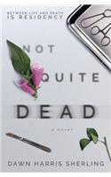 Not Quite Dead