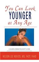 You Can Look Younger at Any Age