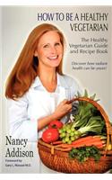 How to Be a Healthy Vegetarian