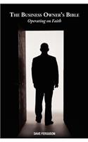 The Business Owner's Bible - Operating on Faith
