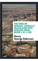 The Odes of Horace, Literally Tr. Into Engl. Verse by H. G. Robinson. 2 Vols. [in 4 Pt. with the ...