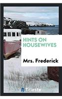 Hints on Housewives