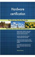 Hardware certification The Ultimate Step-By-Step Guide