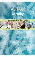 Workload Security A Complete Guide - 2019 Edition