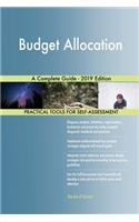 Budget Allocation A Complete Guide - 2019 Edition