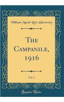 The Campanile, 1916, Vol. 1 (Classic Reprint)