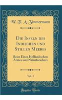 Die Inseln des Indischen und Stillen Meeres, Vol. 3: Reise Eines Holländischen Arztes und Naturforschers (Classic Reprint)