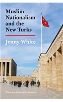 Muslim Nationalism and the New Turks: Updated Edition