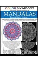 Color My Moods Coloring Books for Adults, Day and Night Mandalas (Volume 1)