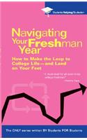Navigating Your Freshman Year: How to Make the Leap to College Life-and Land on Your Feet