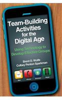Team-Building Activities for the Digital Age: Using Technology to Develop Effective Groups