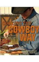 Cooking the Cowboy Way: Recipes Inspired by Campfires, Chuck Wagons, and Ranch Kitchens