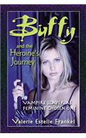 Buffy and the Heroine's Journey: Vampire Slayer as Feminine Chosen One(English)