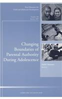 Changing Boundaries of Parental Authority During Adolescence: New Directions for Child and Adolescent Development, Number 108(J-B CAD Single Issue Child & Adolescent Development)