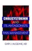 Cholecystokinin and Its Antagonists in Pain Management